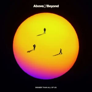 Above & Beyond Bigger Than All Of Us Vinyl LP Due Out 05/09/25