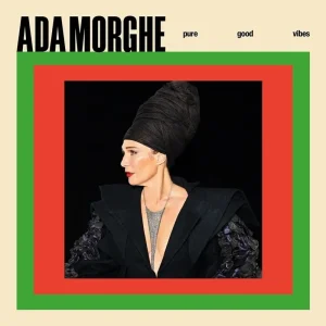Ada Morghe Pure Good Vibes Vinyl LP 2025