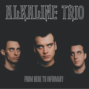 Alkaline Trio From Here To Infirmary Vinyl LP 2024