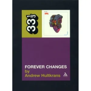 Andrew Hultkrans Love’s Forever Changes Paperback Music Book (33 1/3) 2003
