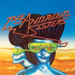 Android Sisters Songs Of Electronic Despair Vinyl LP Orange Colour 2025