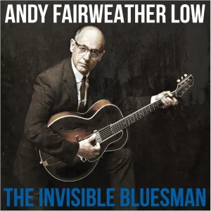 Andy Fairweather Low The Invisible Bluesman Vinyl LP 2025