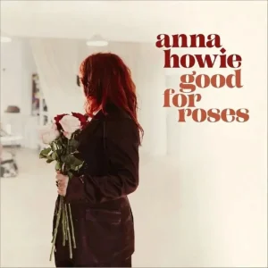 Anna Howie Good For Roses Vinyl LP Red Colour 2025