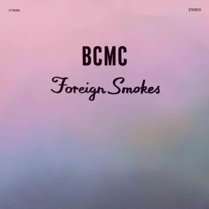 BCMC Foreign Smokes Vinyl LP 2023