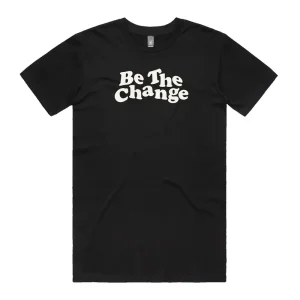 Be The Change T-Shirt
