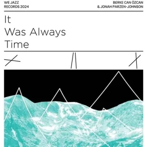 Berke Can Ozcan & Jonah Parzen-Johnson It Was Always Time Vinyl LP 2024