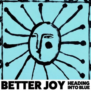 Better Joy Heading Into Blue Vinyl LP Light Blue Colour 2025