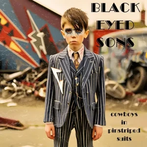 Black Eyed Sons Cowboys In Pinstriped Suits Vinyl LP 2025