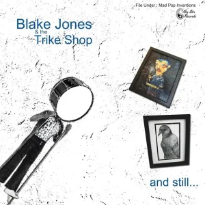 Blake Jones & The Trike Shop And Still… Vinyl LP 2024