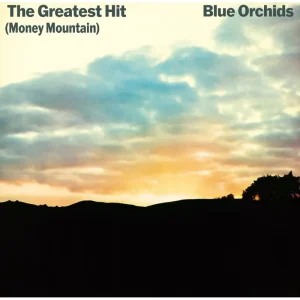 Blue Orchids The Greatest Hit (Money Mountain) Vinyl LP 2024