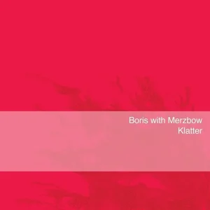 Boris with Merzbow Klatter Vinyl LP Neon Pink Colour 2023