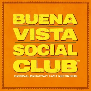 Buena Vista Social Club (Original Broadway Cast Recording) Vinyl LP Due Out 17/10/25