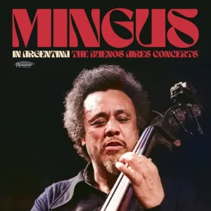 Charles Mingus In Argentina: The Buenos Aires Concerts Vinyl LP RSD 2025