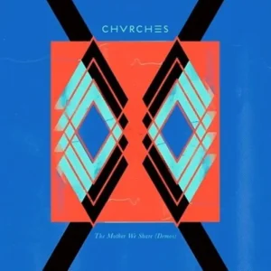 Chvrches The Mother We Share (Demos) 7″ Vinyl Single 2023