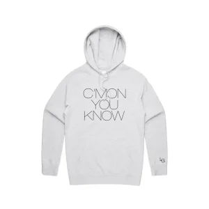 CMON YOU KNOW Hoodie