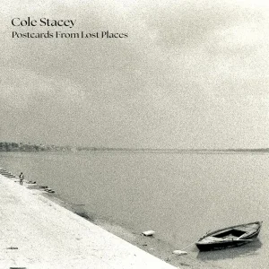 Cole Stacey Postcards From Lost Places Vinyl LP 2025
