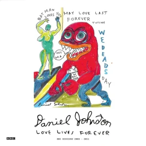 Daniel Johnston Love Lives Forever (BBC Sessions 2003-2011) Vinyl LP 2025