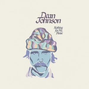 Dean Johnson Nothing for Me, Please Vinyl LP Blue Colour 2023