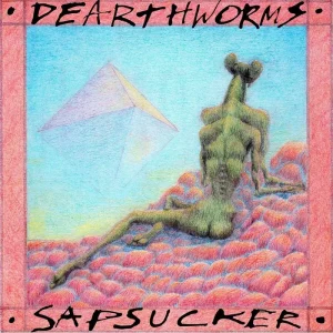 Dearthworms Sapsucker Vinyl LP 2024