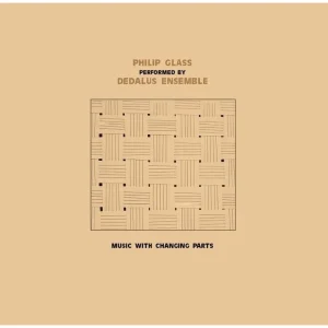 Dedalus Ensemble Performing Philip Glass Music with Changing Parts Vinyl LP 2025