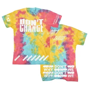 Dont Change Tie Dye