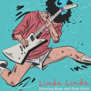 Drinking Boys and Girls Choir Linda Linda 7″ Vinyl Single Splatter Colour 2025