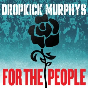 Dropkick Murphys For The People Vinyl LP Due Out 10/10/25