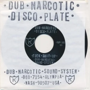Dub Narcotic Sound System Fuck Shit Up 7″ Vinyl Single 2025