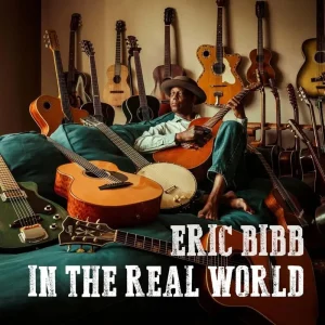 Eric Bibb In The Real World Vinyl LP 2024