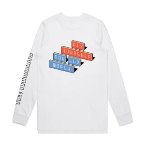 Fix Yourself, Not The World White Longsleeve