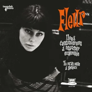 Fleur Nous Continuerons A Marcher Ensemble 7″ Vinyl Single 2024