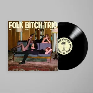 Folk Bitch Trio Now Would Be A Good Time Vinyl LP 2025