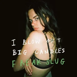 Freak Slug I Blow Out Big Candles Vinyl LP 2025