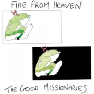 Good Missionaries Fire From Heaven Vinyl LP 2020