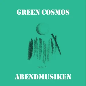 Green Cosmos Abendmusiken Vinyl LP 2025