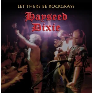 Hayseed Dixie Let There Be Rockgrass Vinyl LP RSD 2024