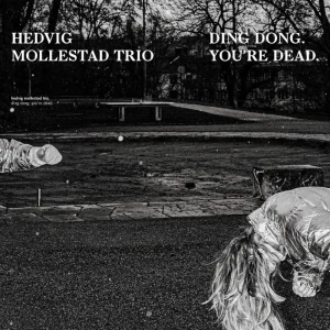 Hedvig Mollestad Trio Ding Dong. You’re Dead Vinyl LP