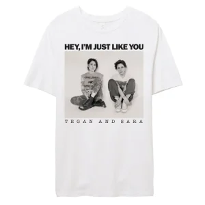Hey, Im Just Like You T-Shirt