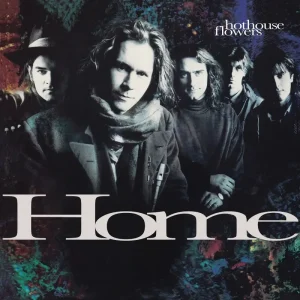Hothouse Flowers Home Vinyl LP 2025
