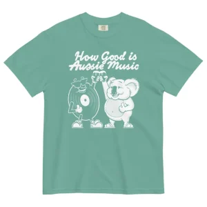 How Good Is Aussie Music Seafoam T-Shirt
