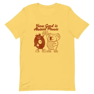 How Good Is Aussie Music Yellow T-Shirt