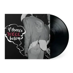 If There’s Hell Below Vinyl LP 2023