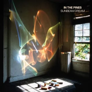 In The Pines Sunbeam Dream Vinyl LP Due Out 12/09/25