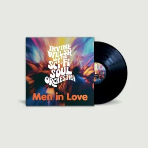 Irvine Welsh & The Sci-Fi Soul Orchestra Men In Love Vinyl LP 2025