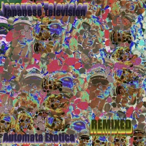 Japanese Television Automata Exotica (The Remixes) Vinyl LP 2025