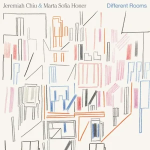 Jeremiah Chiu & Marta Sofia Honer  Different Rooms Vinyl LP 2025