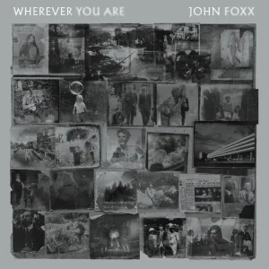 John Foxx Wherever You Are Vinyl LP Clear Colour 2025