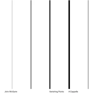 John Mcguire Vanishing Points / A Cappella Vinyl LP 2023