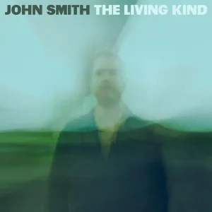 John Smith The Living Kind Vinyl LP 2024