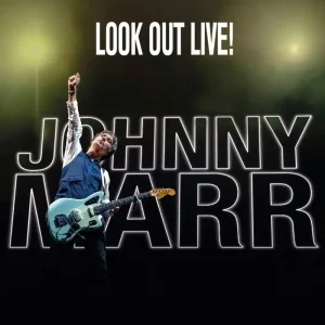 Johnny Marr Look Out Live! Vinyl LP Due Out 19/09/25